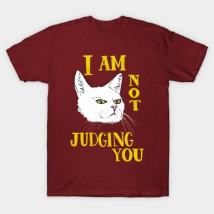 I am not judging you T-Shirt